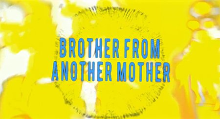 Brother From Another Mother