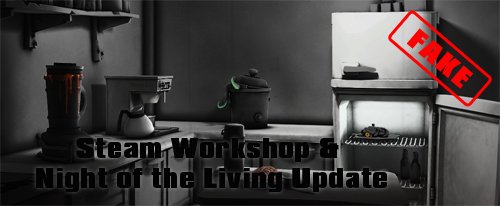 Steam Workshop & Night of the Living Update