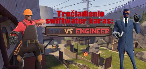 Trečiadienio swiftwater karas: Spy vs Engineer