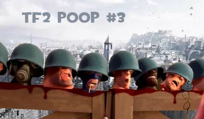 TF2 Poop #3