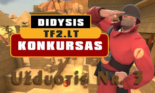Trečioji didžiojo TF2.lt konkurso užduotis (baigėsi)