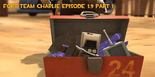 Fort Team Charlie Episode 1.9 Part 1