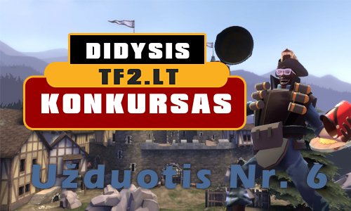 Šeštoji Didžiojo TF2.lt konkurso užduotis (baigėsi)
