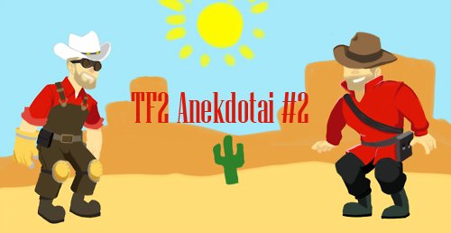 TF2 Anekdotai #2