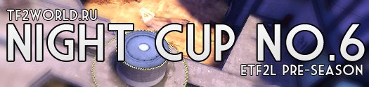 TF2World Night Cup #6 Pasiruošimas sezonui