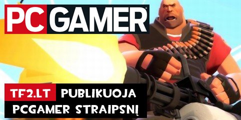 TF2.LT publikuoja PC Gamer straipsnį!